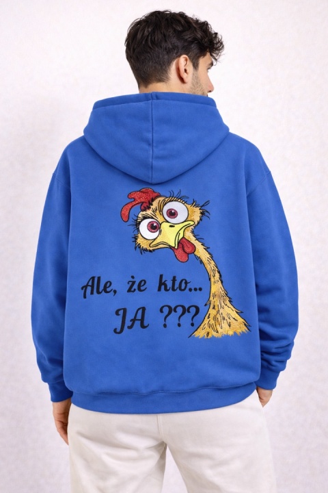 Bluza z kapturem i haftem na plecach – Ale że kto JA??? /różne kolory/